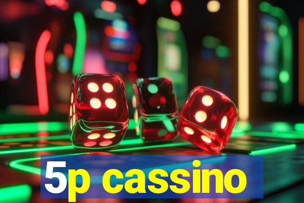 5p cassino