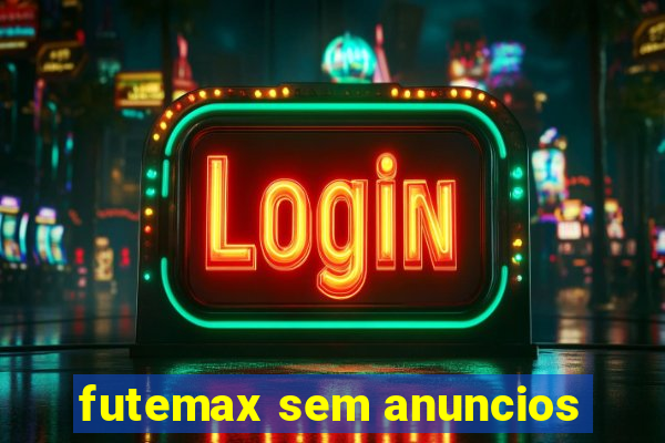 futemax sem anuncios