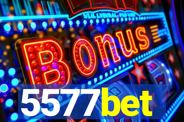 5577bet