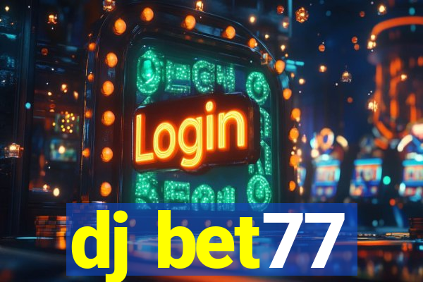 dj bet77