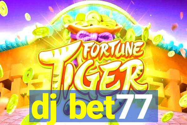 dj bet77