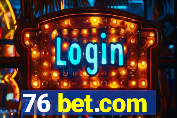 76 bet.com