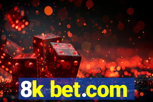 8k bet.com