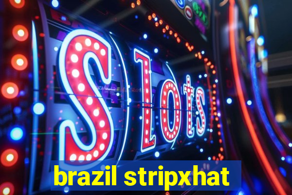 brazil stripxhat