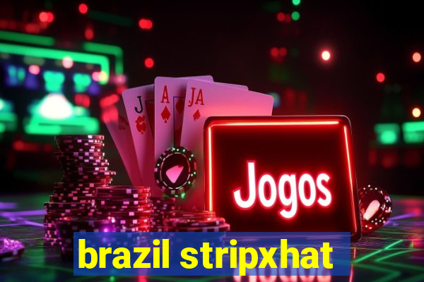 brazil stripxhat