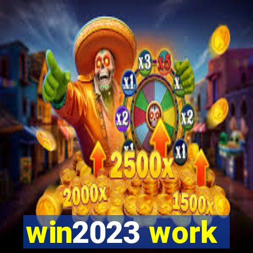 win2023 work
