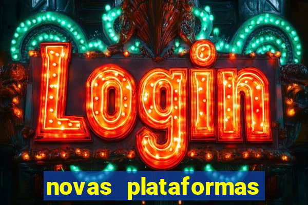 novas plataformas fortune tiger