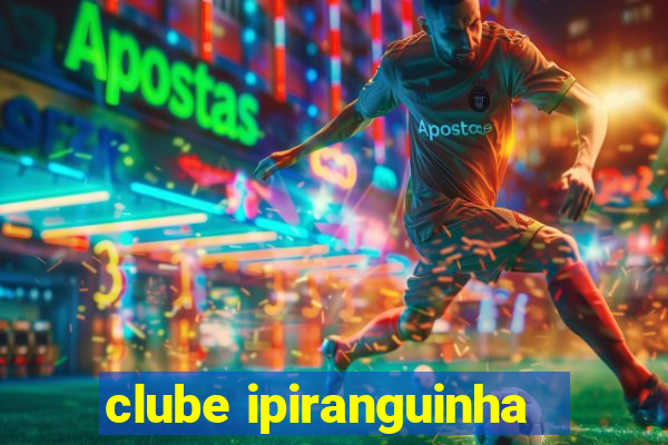 clube ipiranguinha
