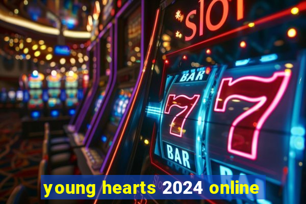 young hearts 2024 online