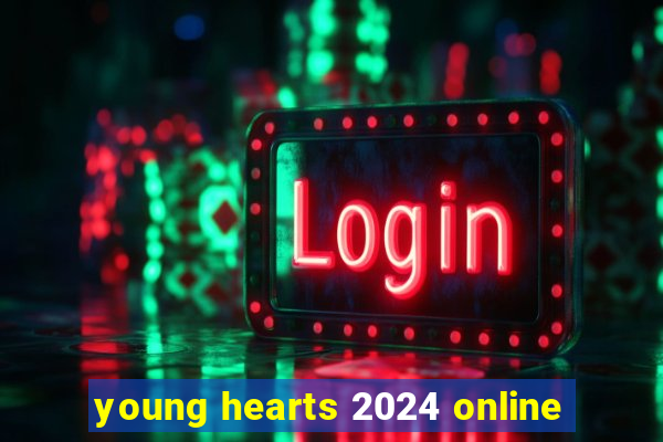 young hearts 2024 online