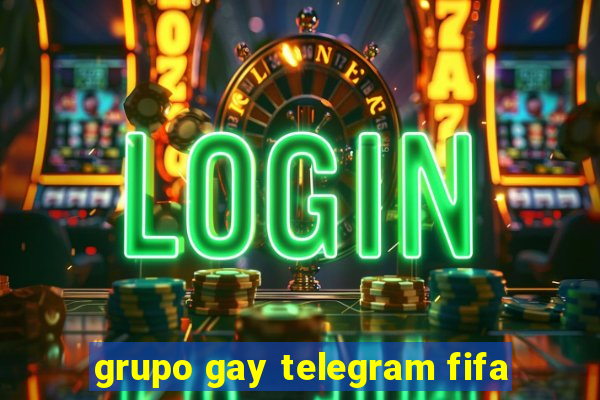grupo gay telegram fifa