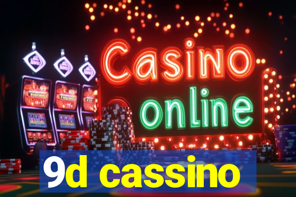 9d cassino