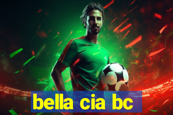 bella cia bc