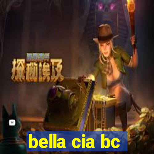 bella cia bc