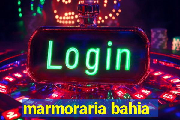 marmoraria bahia