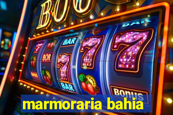 marmoraria bahia