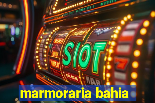 marmoraria bahia