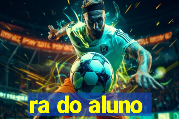 ra do aluno