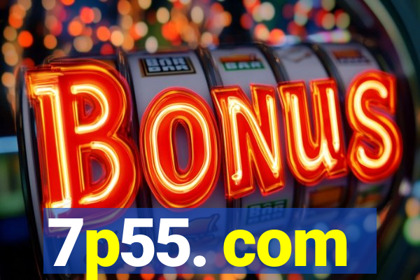 7p55. com