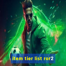 item tier list ror2