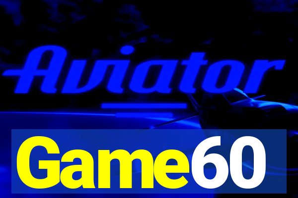 Game60