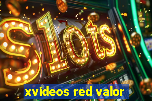 xvideos red valor
