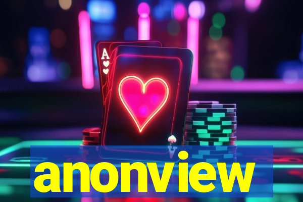 anonview