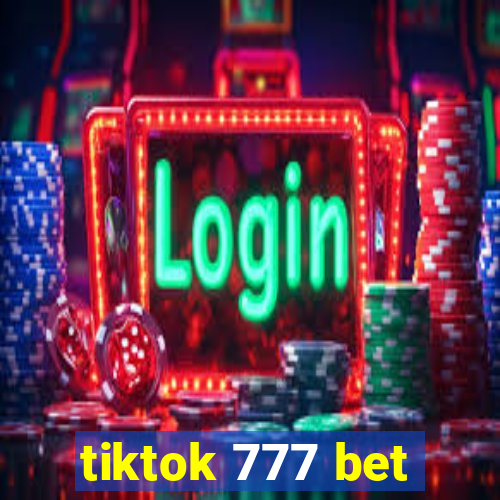 tiktok 777 bet
