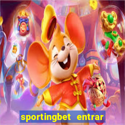 sportingbet entrar na minha conta
