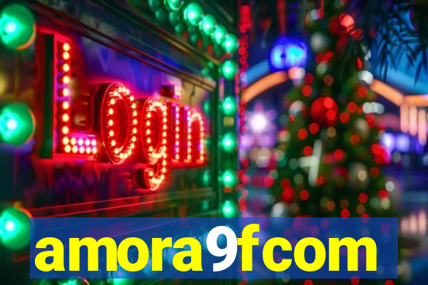 amora9fcom
