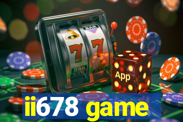 ii678 game