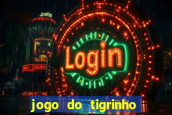 jogo do tigrinho com deposito de 5 reais