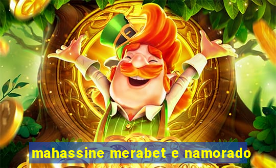 mahassine merabet e namorado