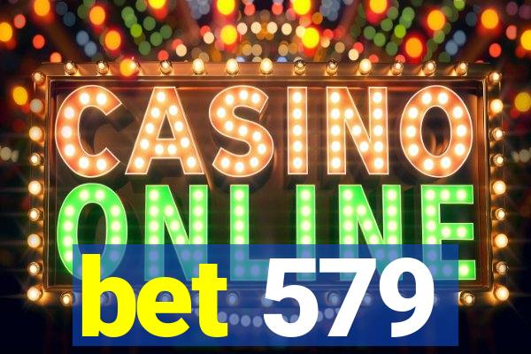 bet 579