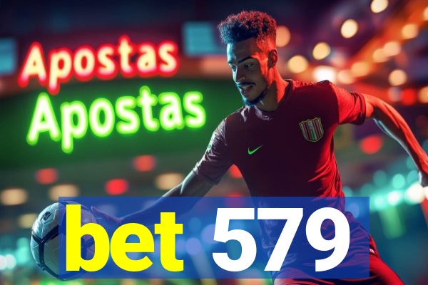 bet 579