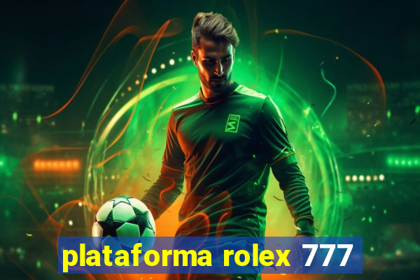 plataforma rolex 777