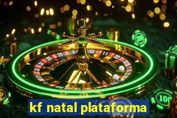 kf natal plataforma