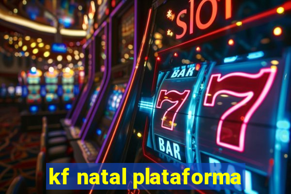 kf natal plataforma