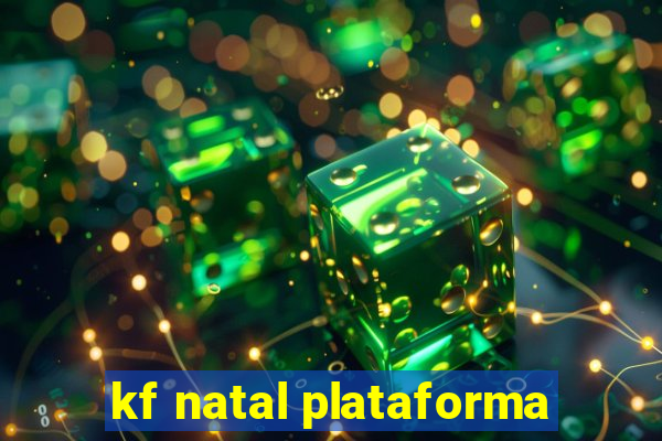 kf natal plataforma
