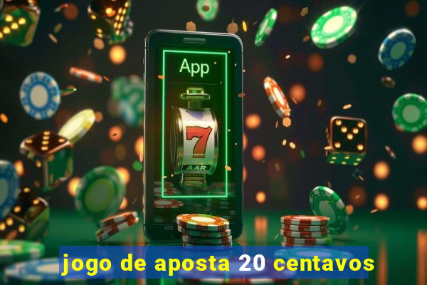 jogo de aposta 20 centavos