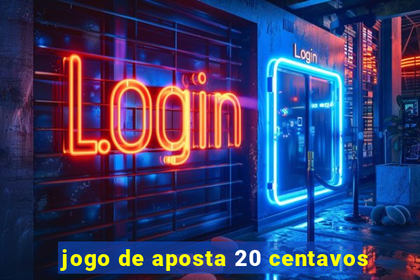jogo de aposta 20 centavos