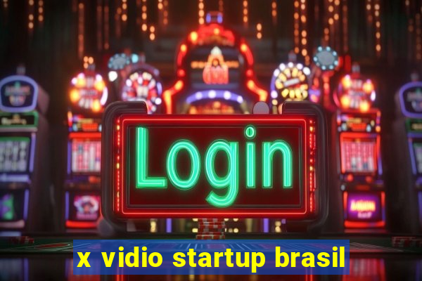x vidio startup brasil