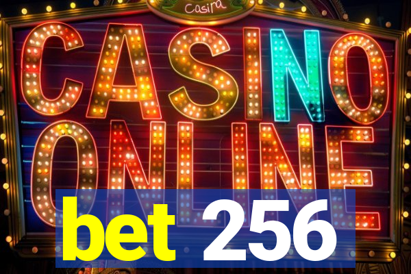 bet 256