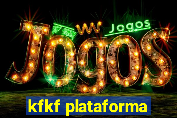 kfkf plataforma