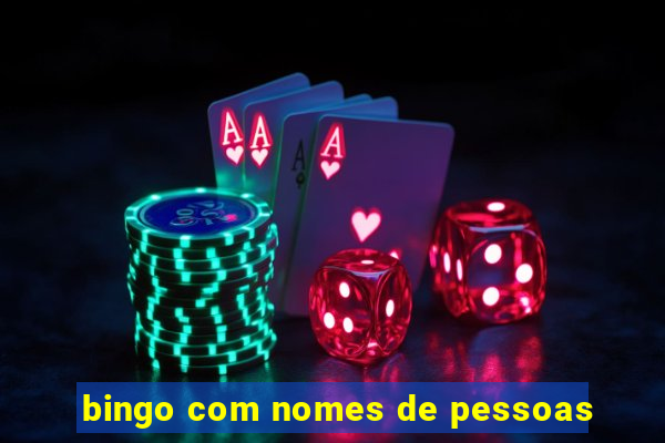 bingo com nomes de pessoas