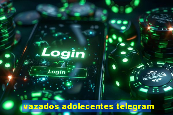 vazados adolecentes telegram