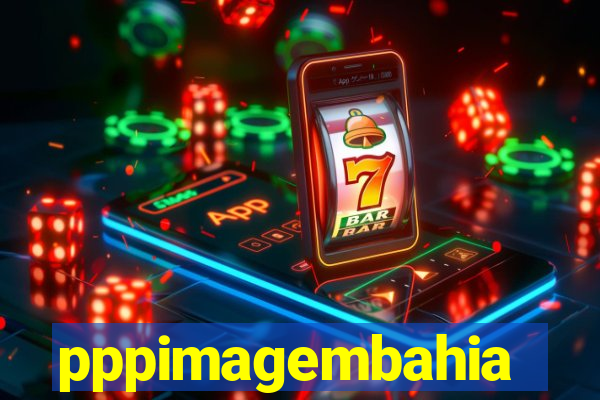 pppimagembahia