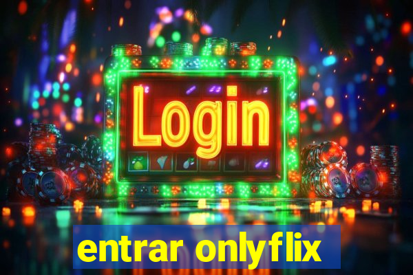 entrar onlyflix