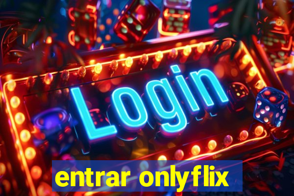 entrar onlyflix