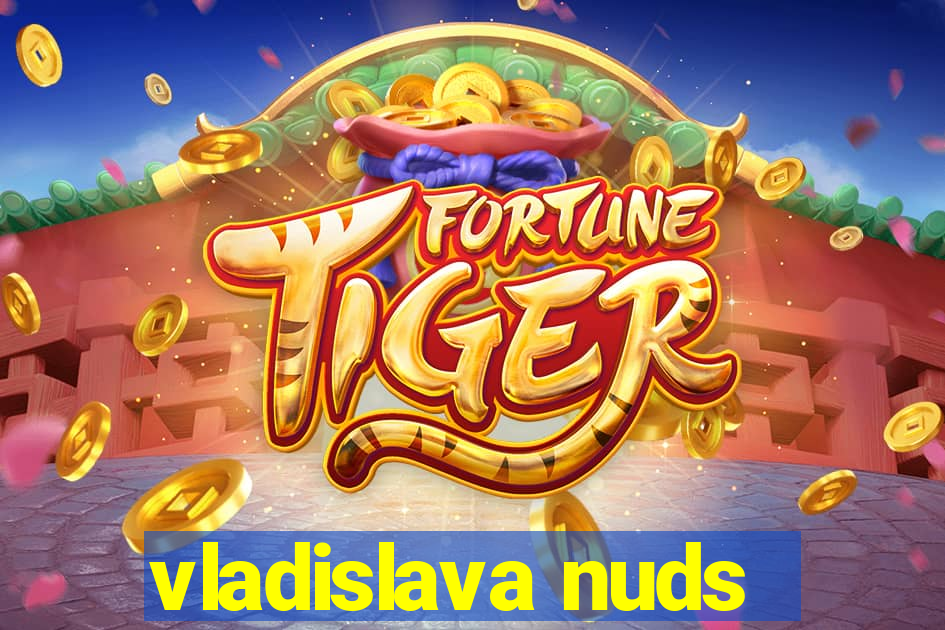 vladislava nuds